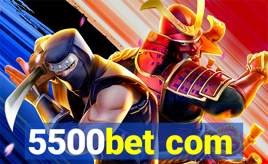 5500bet com